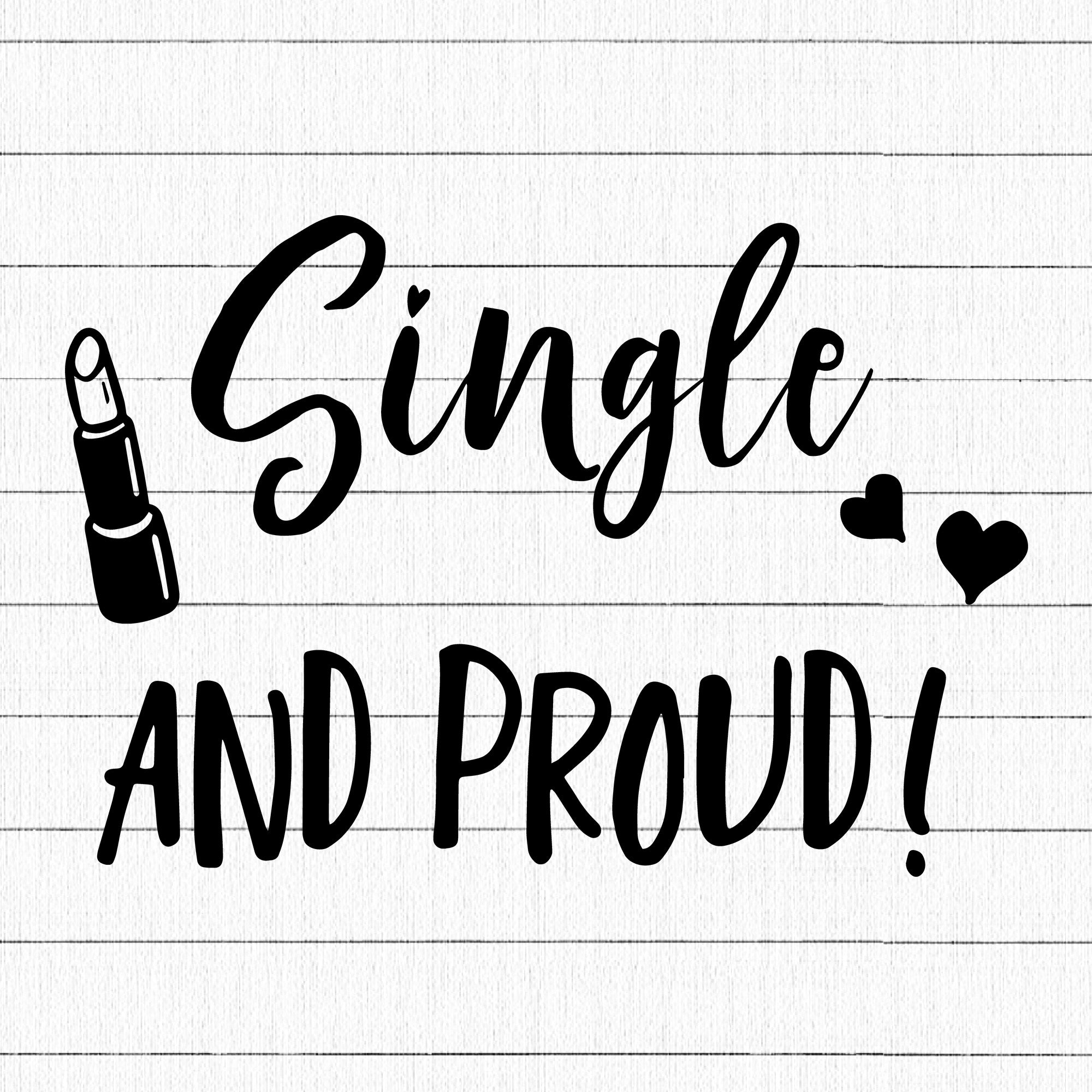 Single And Proud SVG | M19F33