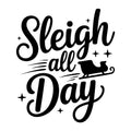 Sleigh All Day SVG