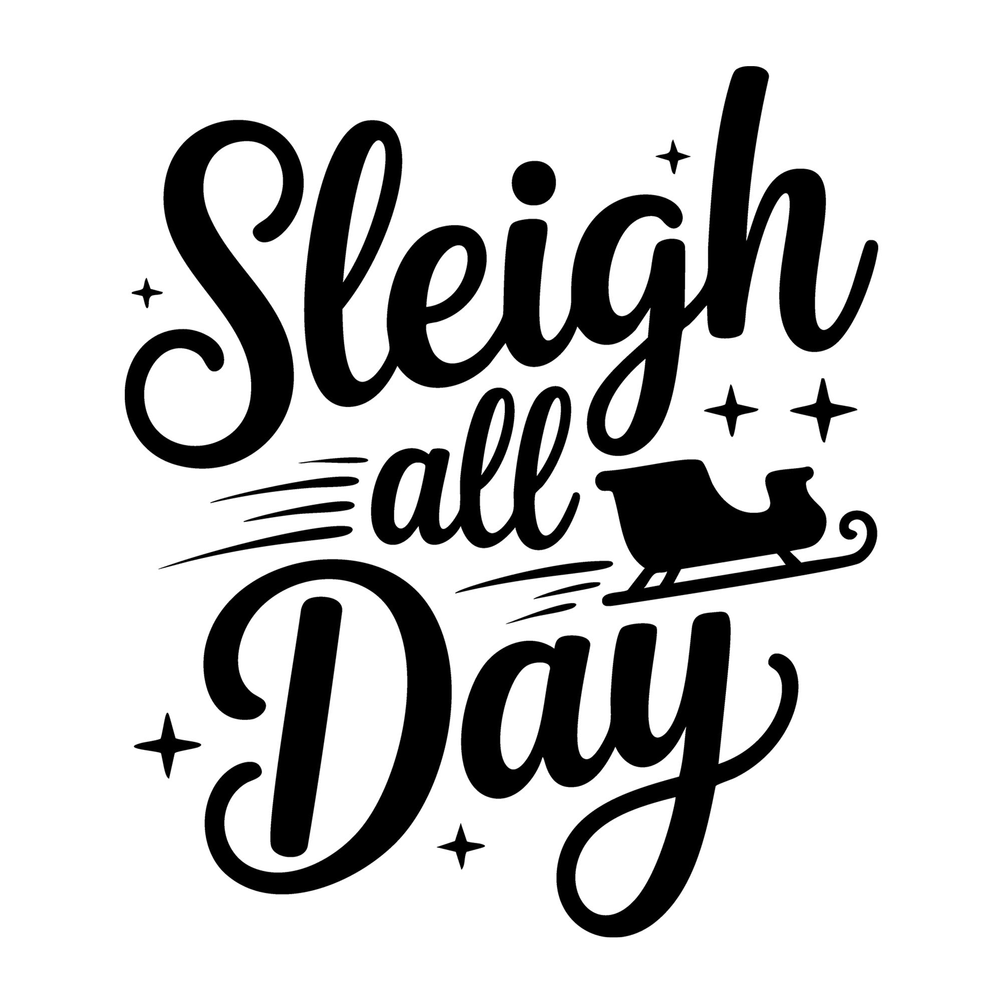 Sleigh All Day SVG