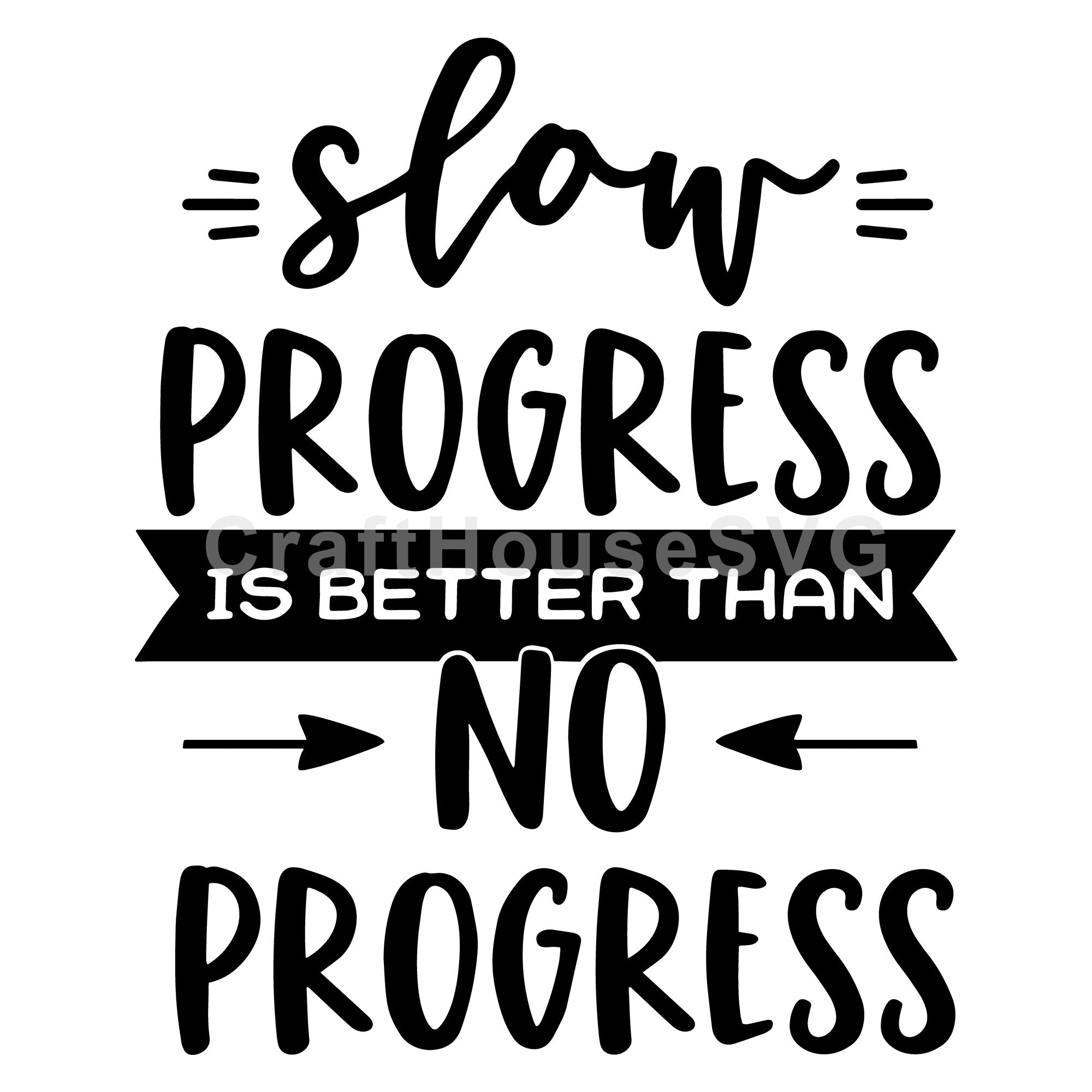 Slow progress is better than no progress SVG | M51F | Motivational SVG cut file