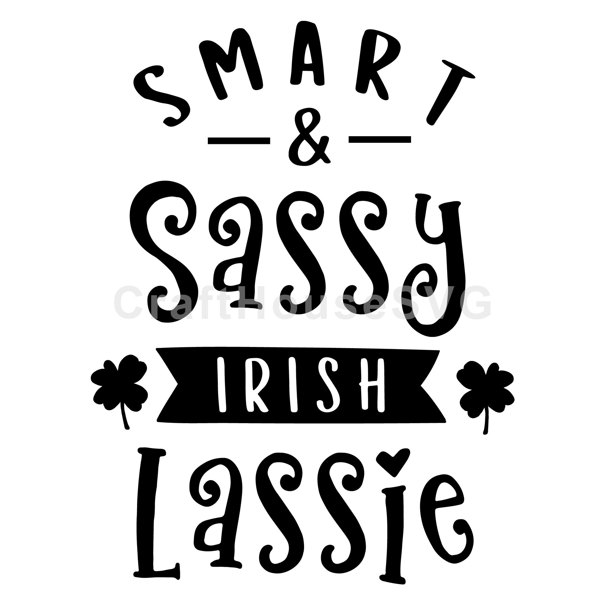 Smart and sassy Irish lassie SVG | A St. Patrick's Day SVG cut file M45F