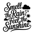 Smell the Rain Feel the Sunshine SVG