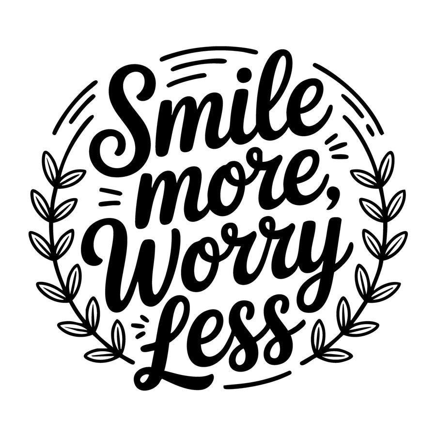 Smile More Worry Less SVG