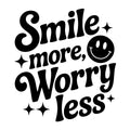 Smile More Worry Less SVG