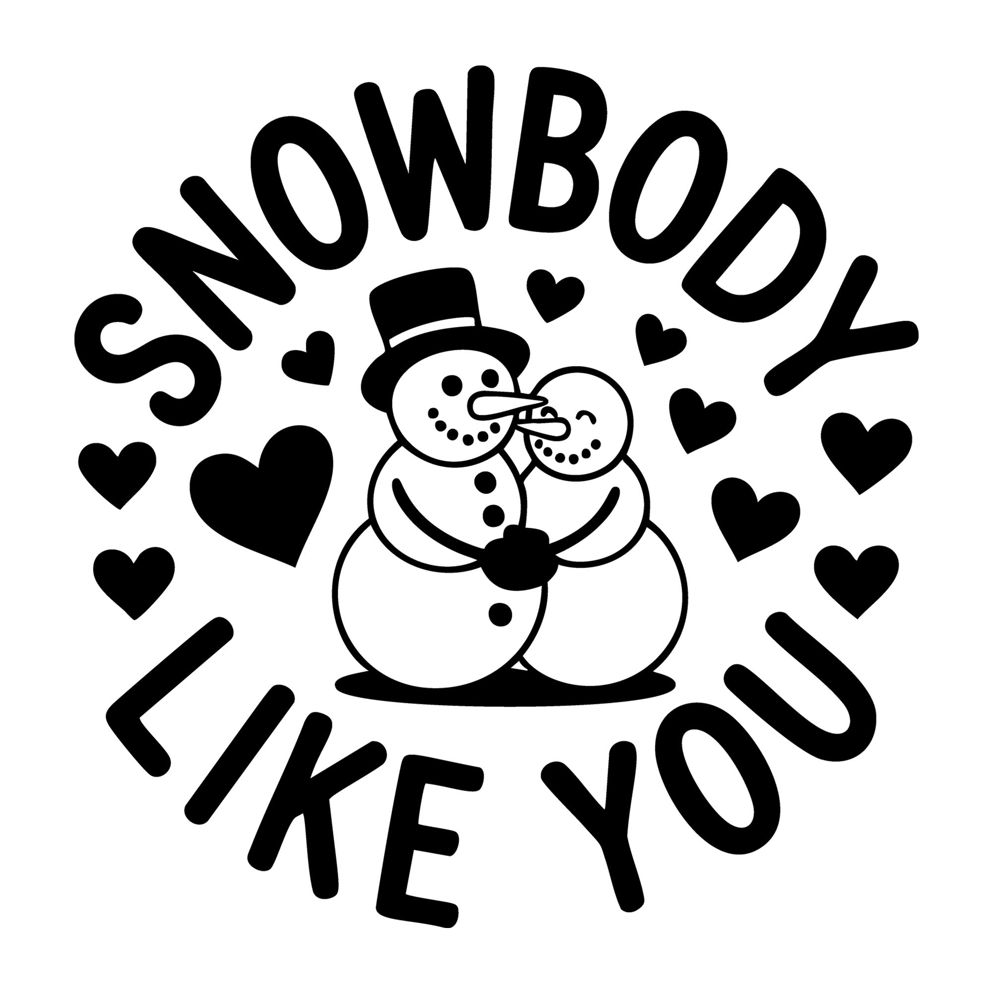 Snowbody Like You SVG