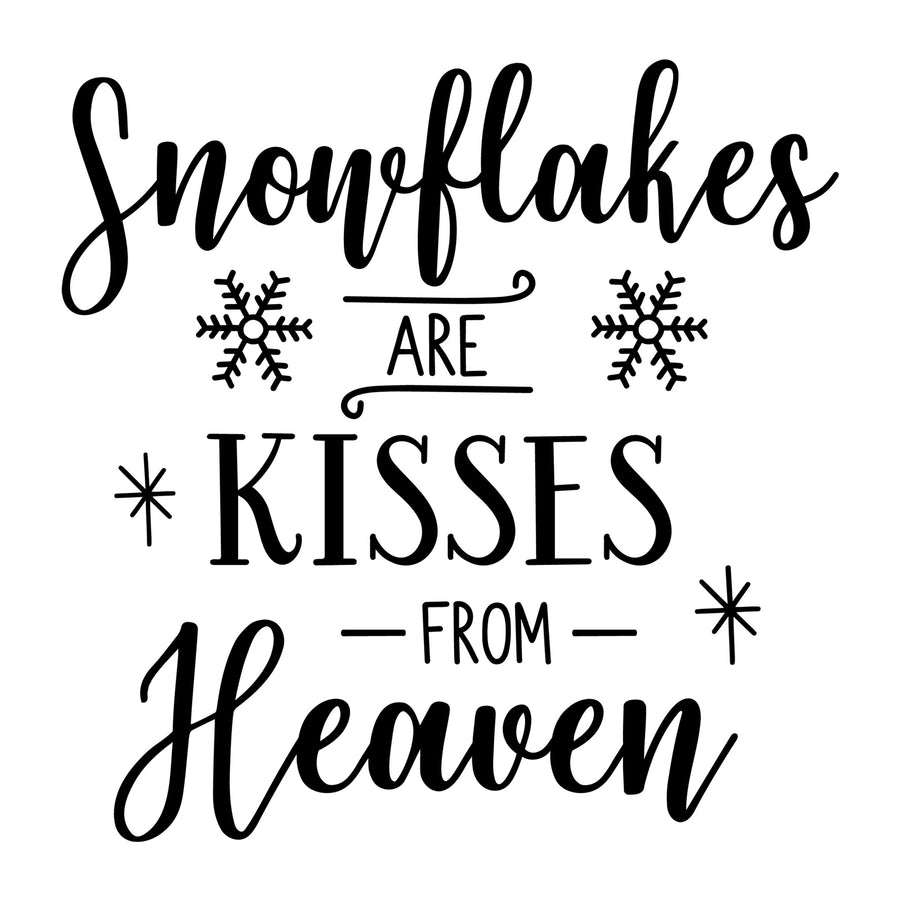 Snowflakes Are Kisses From Heaven SVG