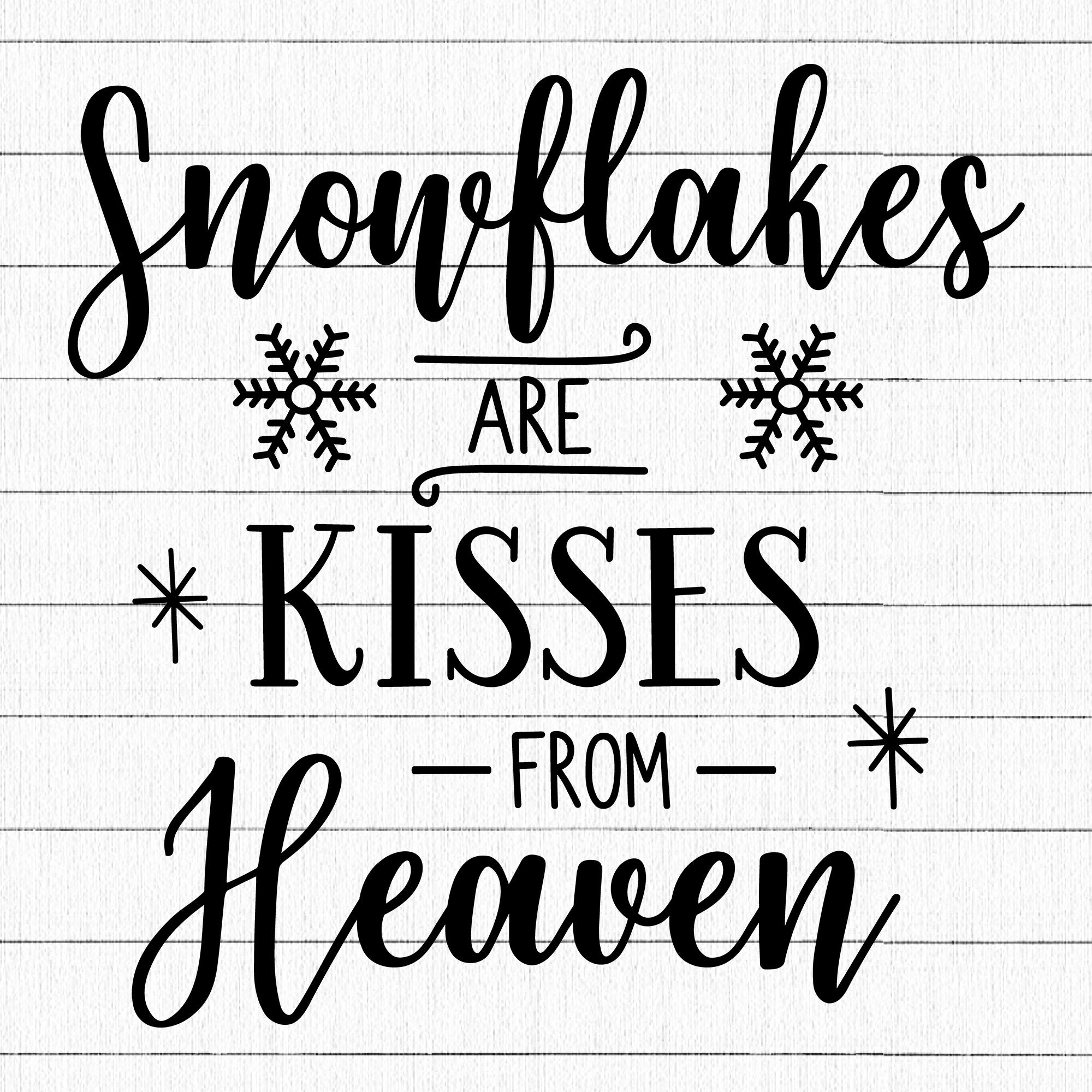 Snowflakes Are Kisses From Heaven SVG | M21F51 - Craft House SVG