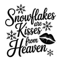 Snowflakes Are Kisses from Heaven SVG