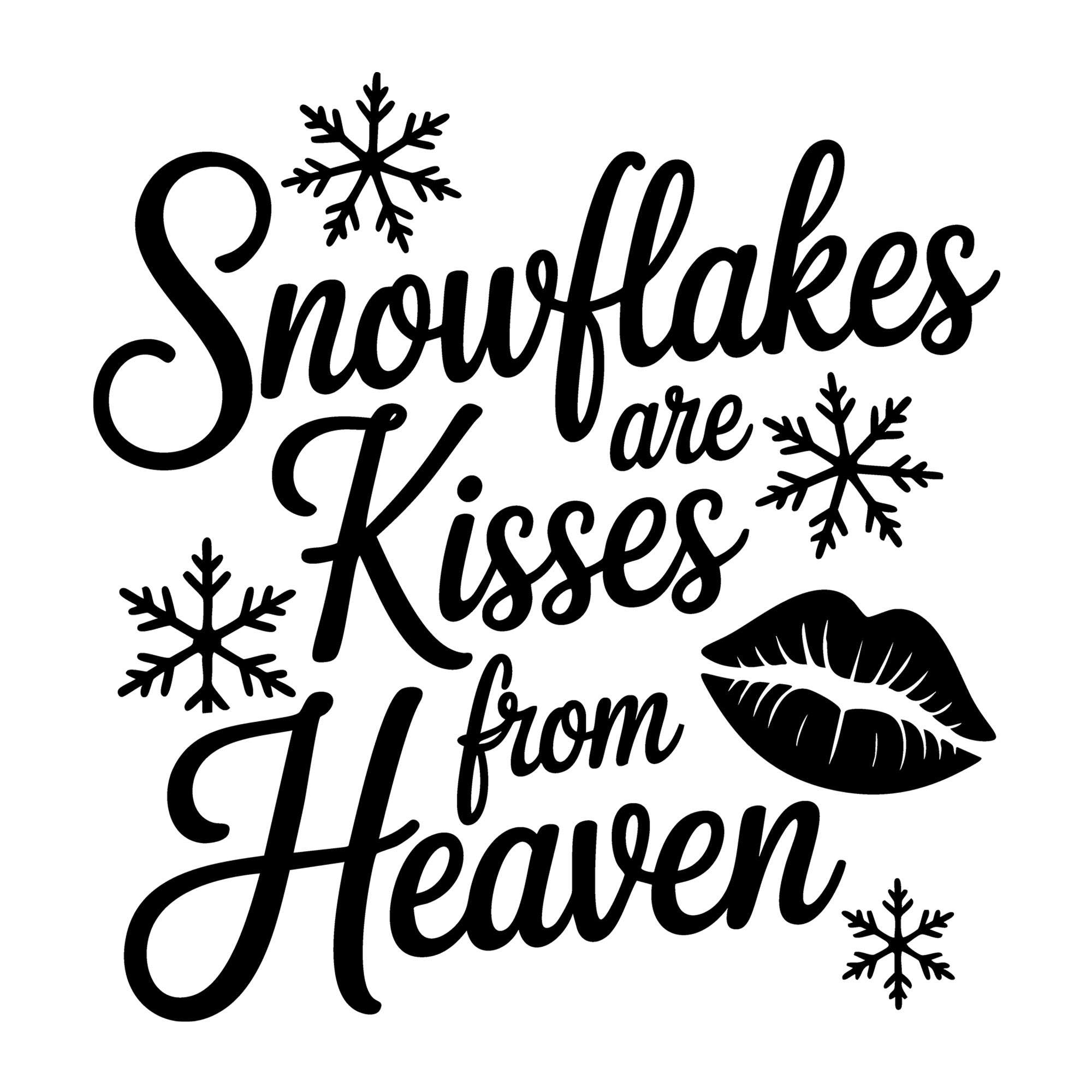 Snowflakes Are Kisses from Heaven SVG