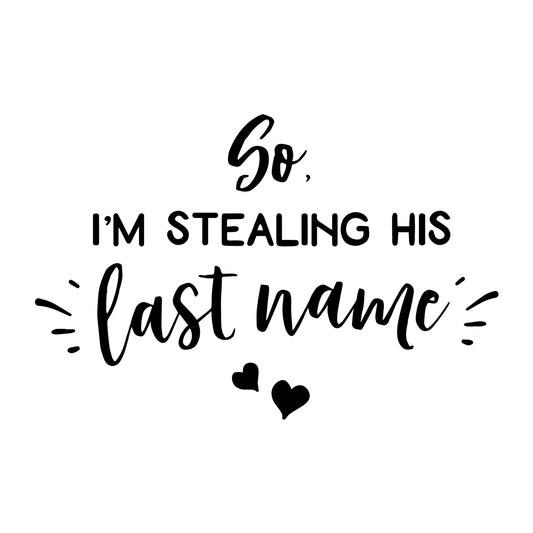 So I'm Stealing His Last Name SVG