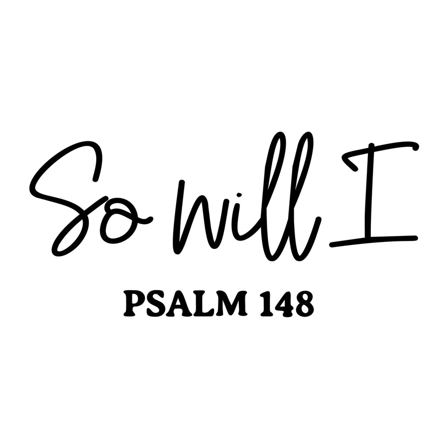 So Will I SVG design for Cricut, Silhouette, laser cutting, vinyl, and craft projects.