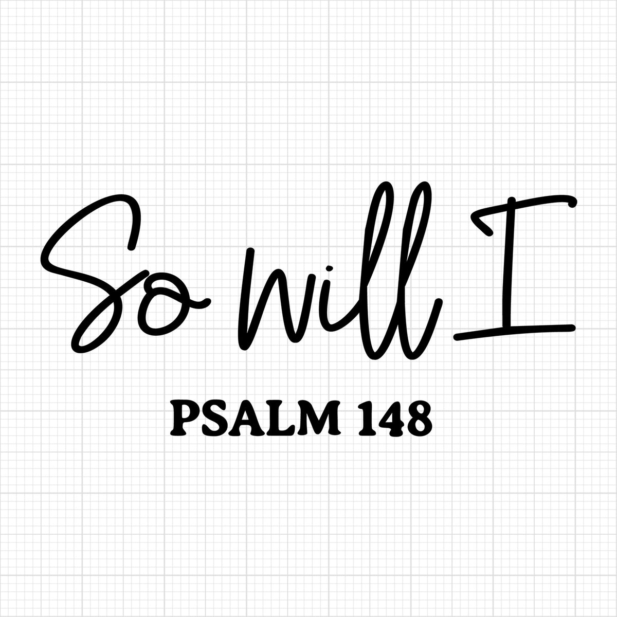 So will I