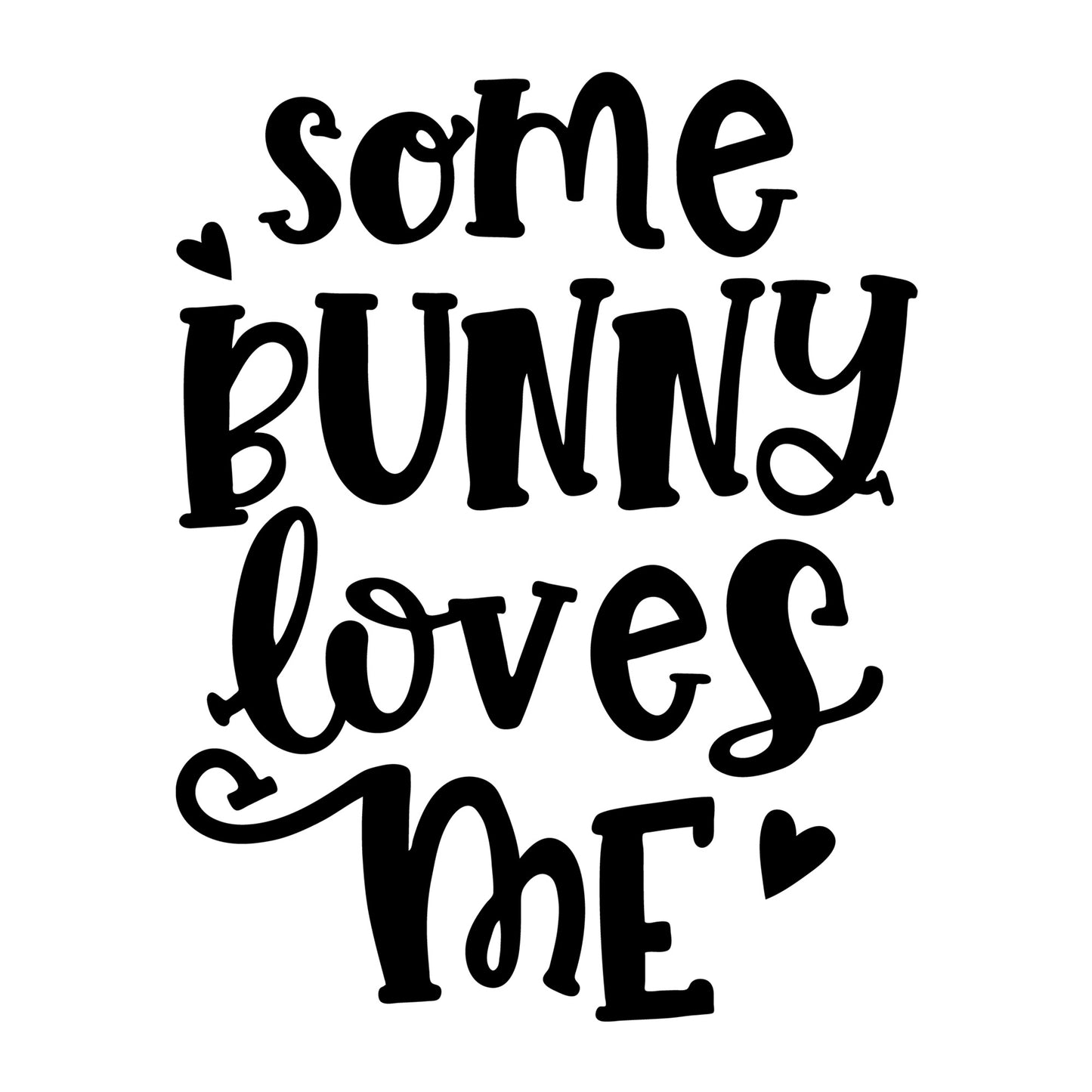 Some Bunny Loves Me SVG design for Cricut, Silhouette, laser cutting, vinyl, sublimation, Easter shirts, signs, decals, mugs, and DIY craft projects.