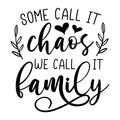 Some Call It Chaos We Call It Family SVG design for Cricut, Silhouette, laser cutting, vinyl, sublimation, family crafts, and home decor projects.