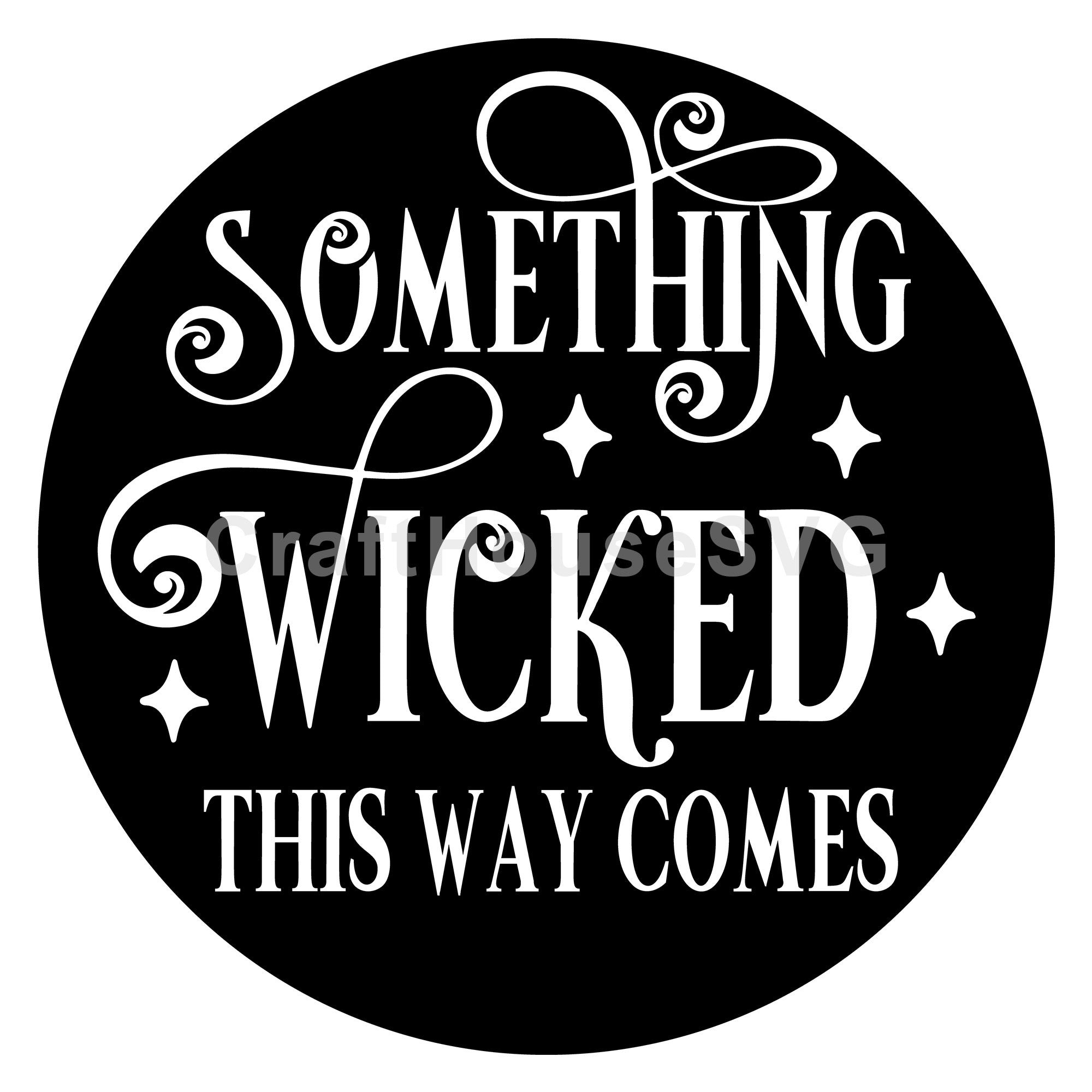 Something Wicked This Way Comes Halloween Round Sign SVG