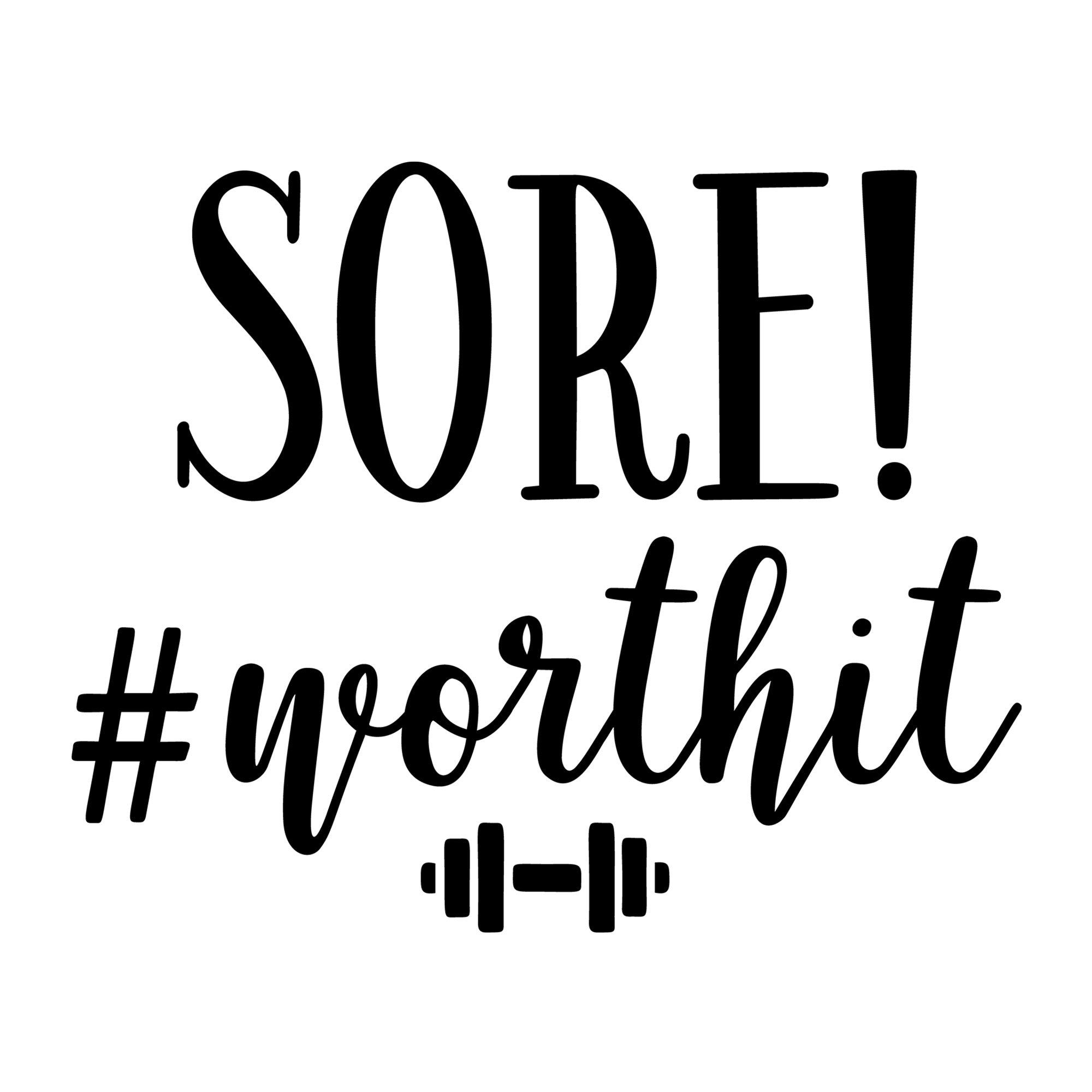 Sore Worth It SVG