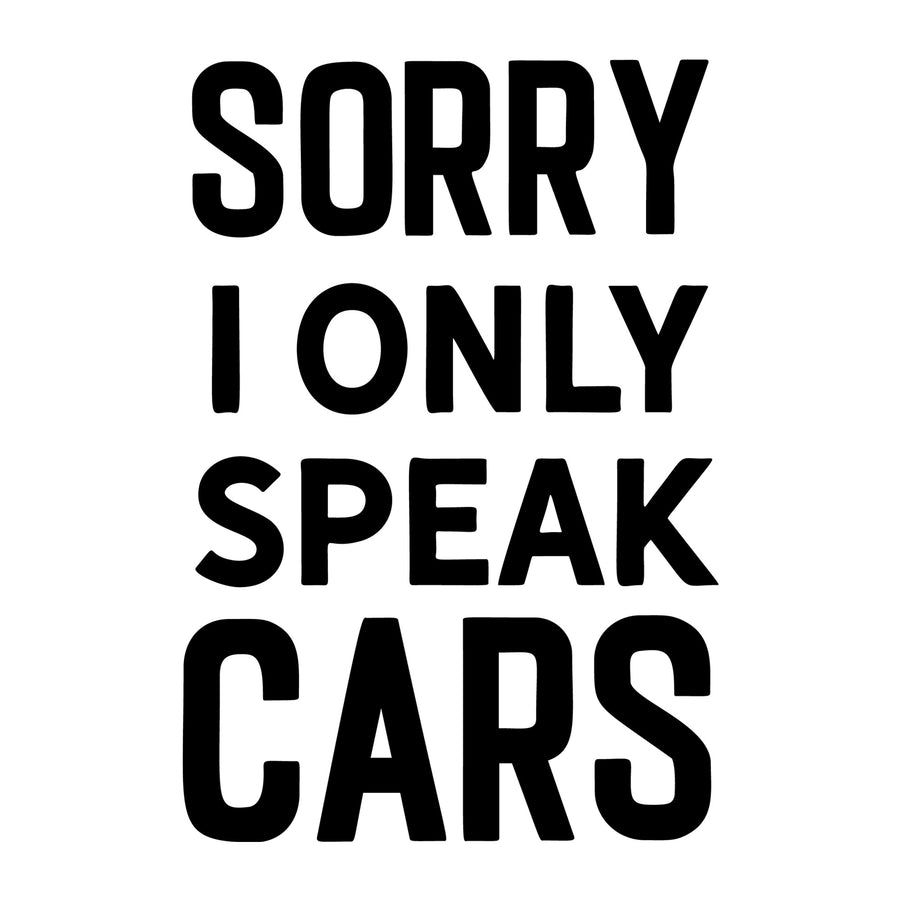 Sorry I Only Speak Cars SVG design for Cricut, Silhouette, laser cutting, vinyl, sublimation, car lover crafts, and DIY projects.