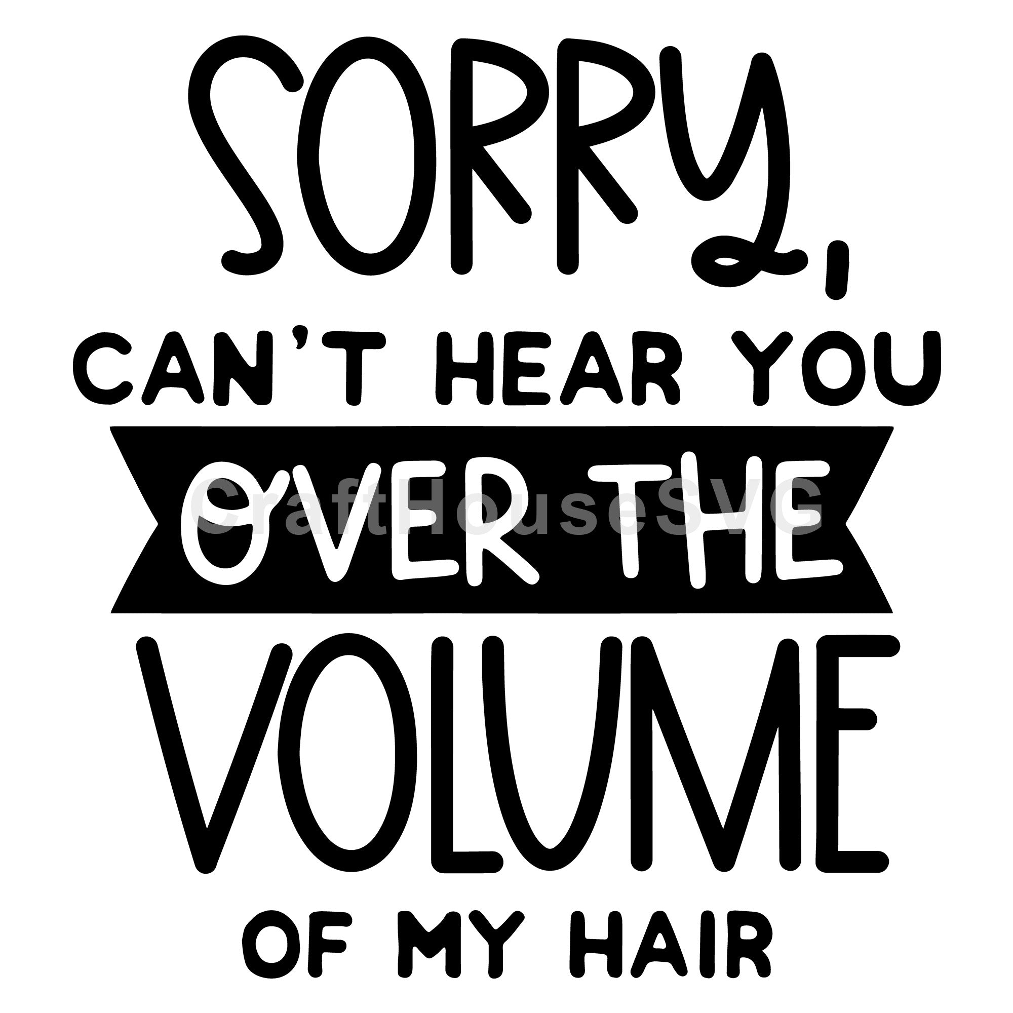 Sorry can't hear you over the volume of my hair SVG