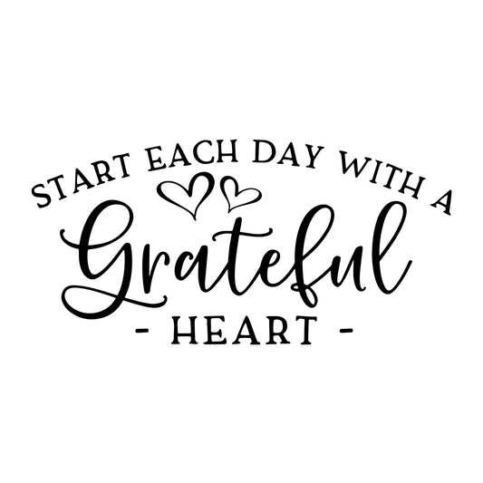 Start Each Day with a Grateful Heart SVG for Cricut, Silhouette, laser cutting, vinyl, sublimation, rustic signs, farmhouse decor, decals, and DIY craft projects.