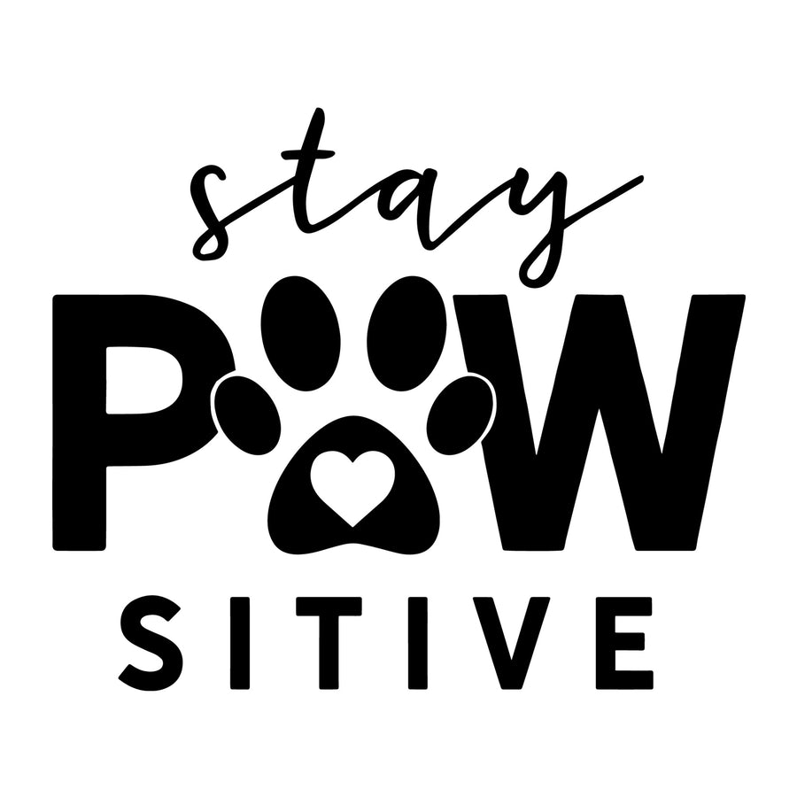 Stay Pawsitive SVG for Cricut, Silhouette, laser cutting, vinyl, sublimation, dog shirts, decals, mugs, and DIY craft projects.