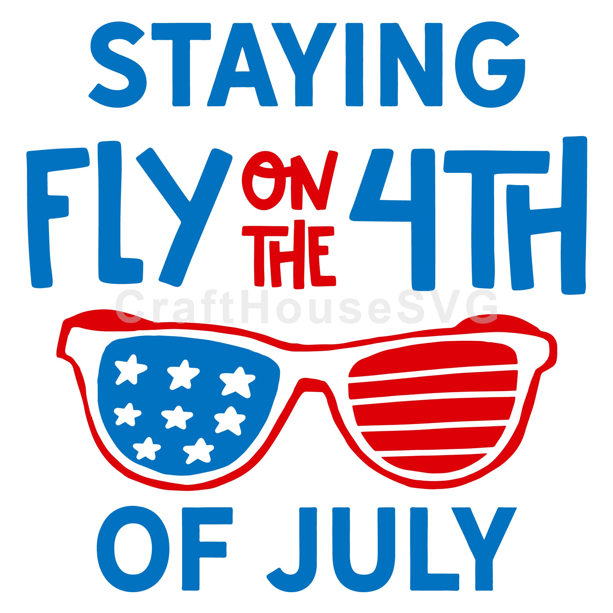 4th of July SVG file | Staying fly for the 4th of July SVG MF55