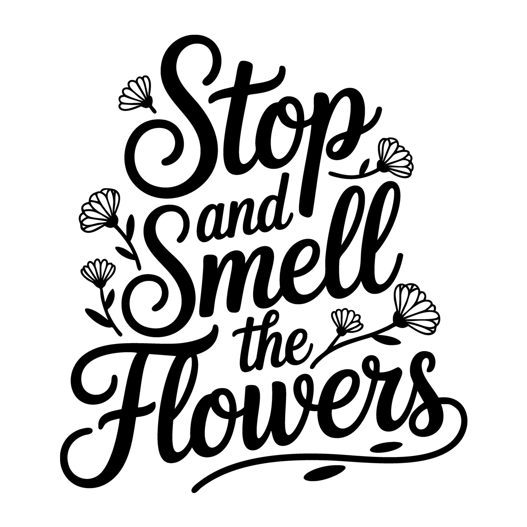 Stop and Smell the Flowers SVG