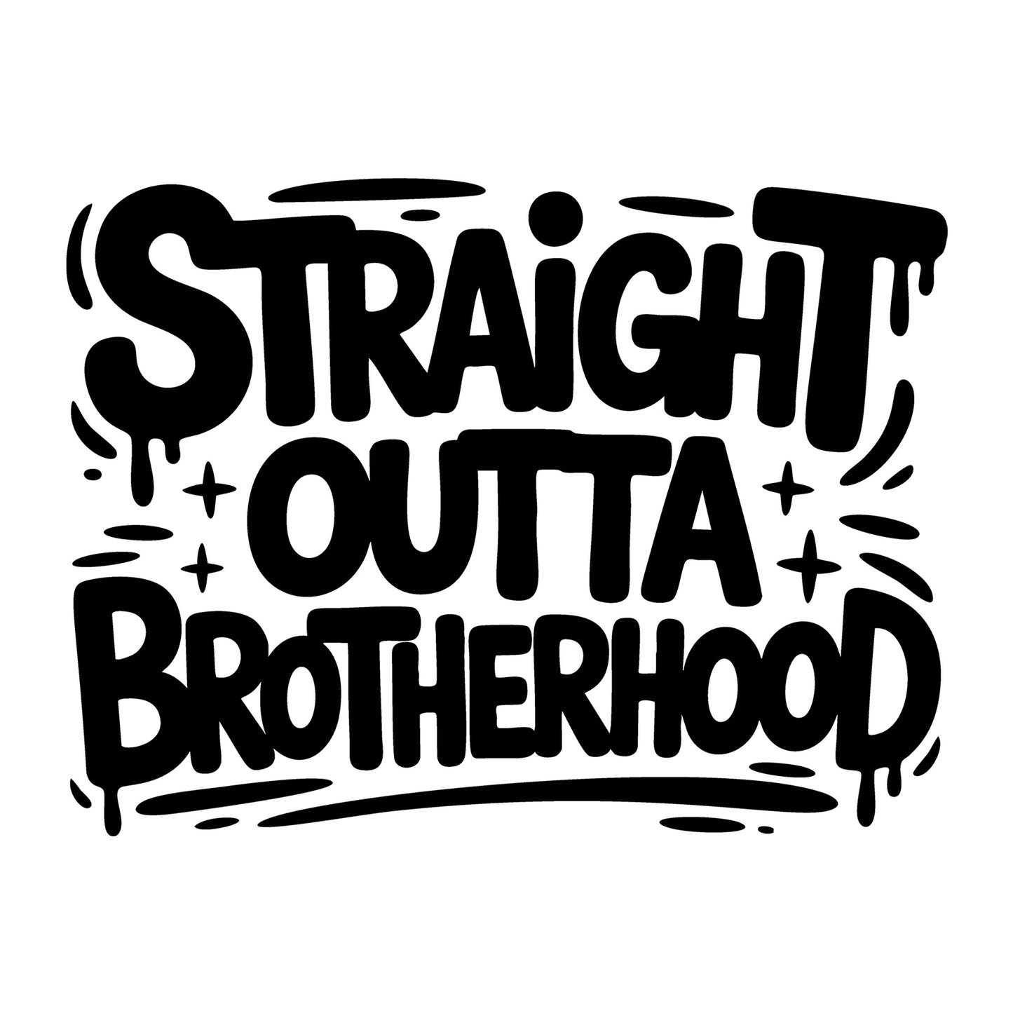 Straight Outta Brotherhood SVG
