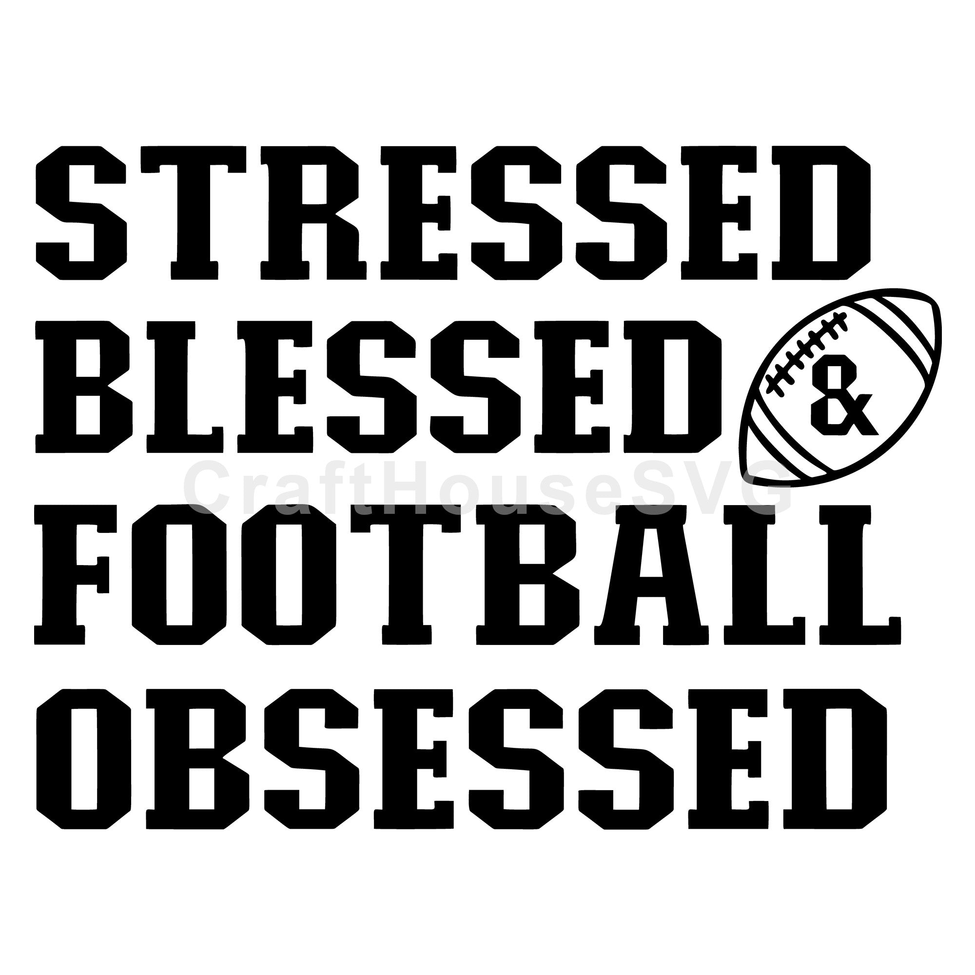 Stressed Blessed Football Obsessed SVG