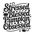 Stressed Blessed Pumpkin Obsessed SVG