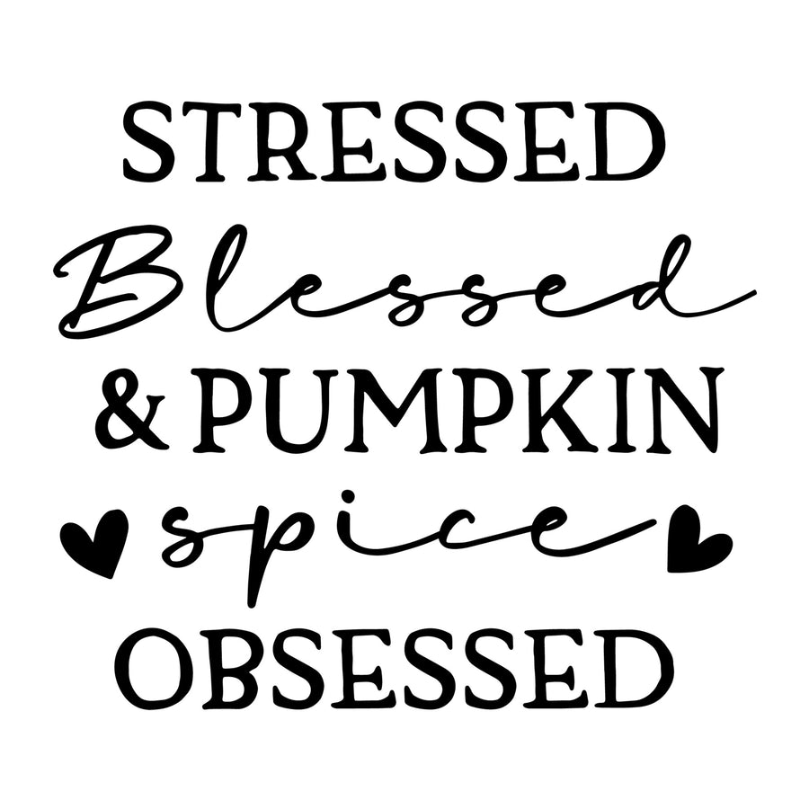 Stressed Blessed and Pumpkin Spice Obsessed SVG for Cricut, Silhouette, laser cutting, vinyl, sublimation, fall shirts, signs, decals, mugs, and DIY craft projects.