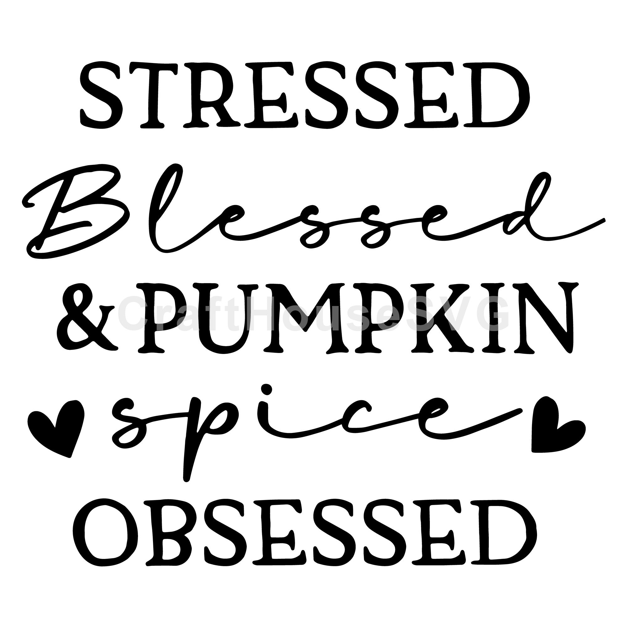 Stressed blessed and pumpkin spice obsessed SVG