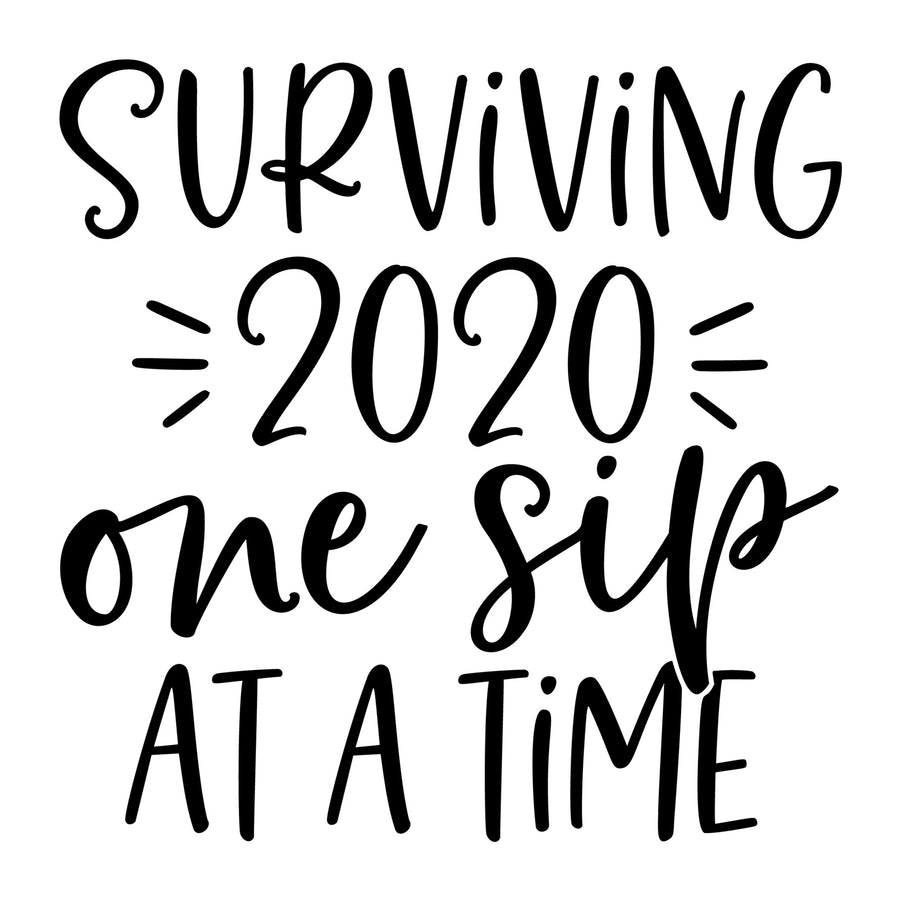Surviving 2020 One Sip At A Time SVG design for Cricut, Silhouette, wine glasses, tumblers, shirts, signs, decals, and craft projects.