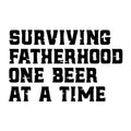 Surviving Fatherhood One Beer At A Time SVG design for Cricut, Silhouette, laser cutting, vinyl, sublimation, and Father's Day craft projects.