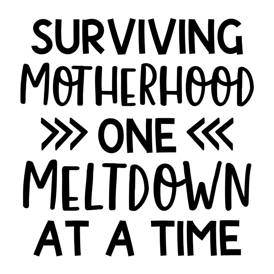 Surviving Motherhood One Meltdown at a Time SVG for Cricut, Silhouette, laser cutting, vinyl, sublimation, mom shirts, decals, mugs, and DIY craft projects.