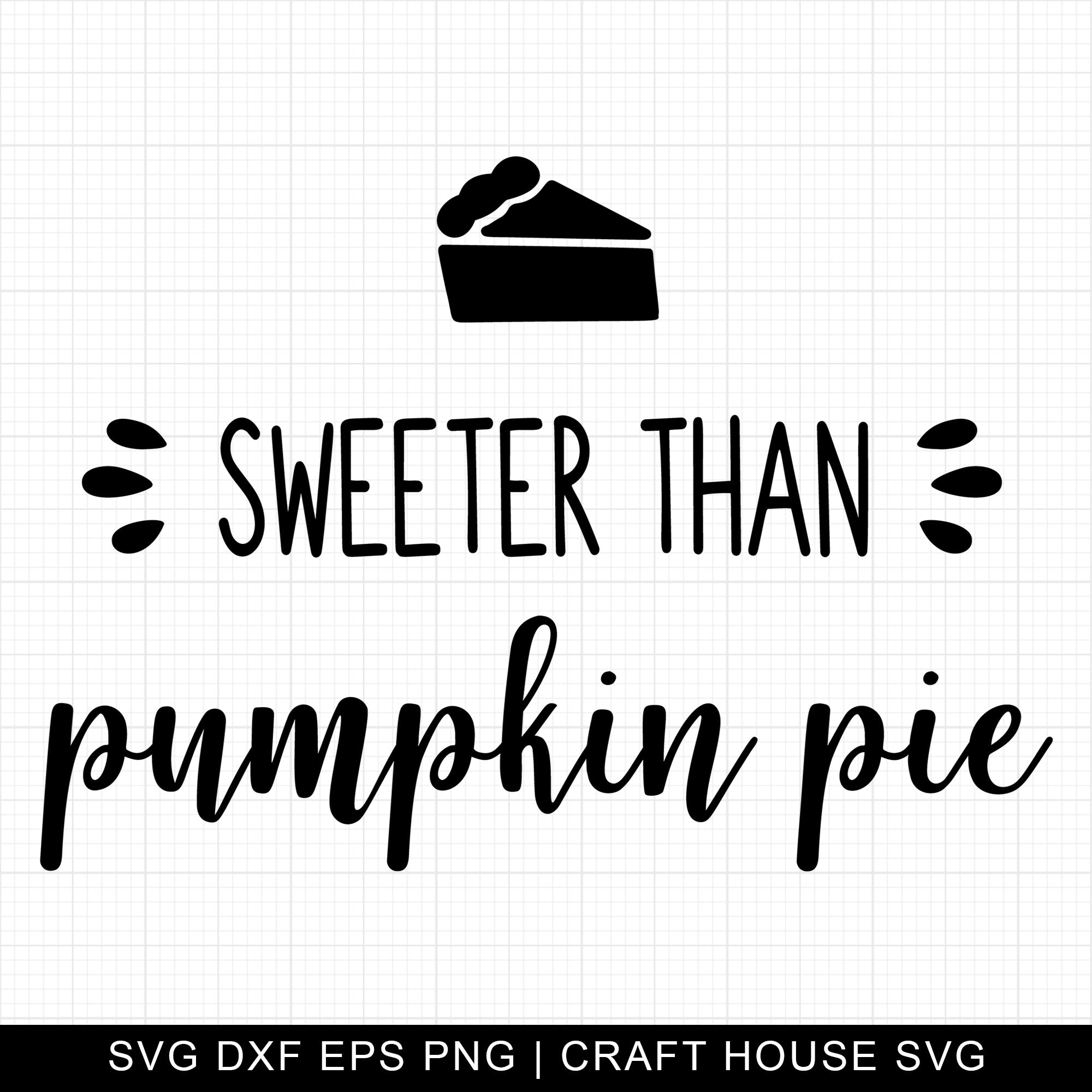 Sweeter Than Pumpkin Pie SVG | M6F9