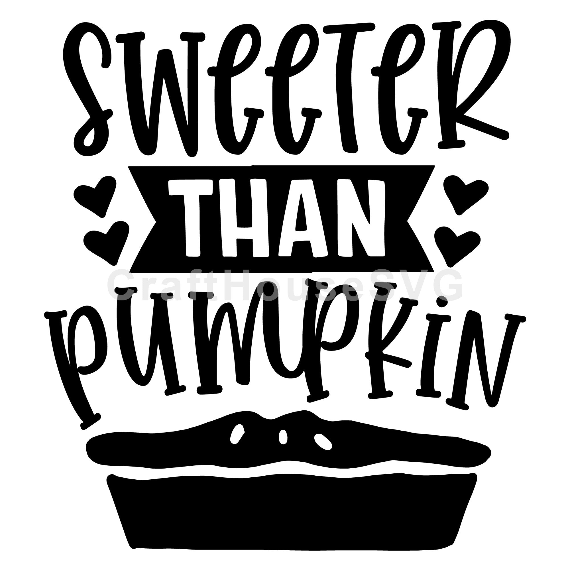 Sweeter than pumpkin pie SVG