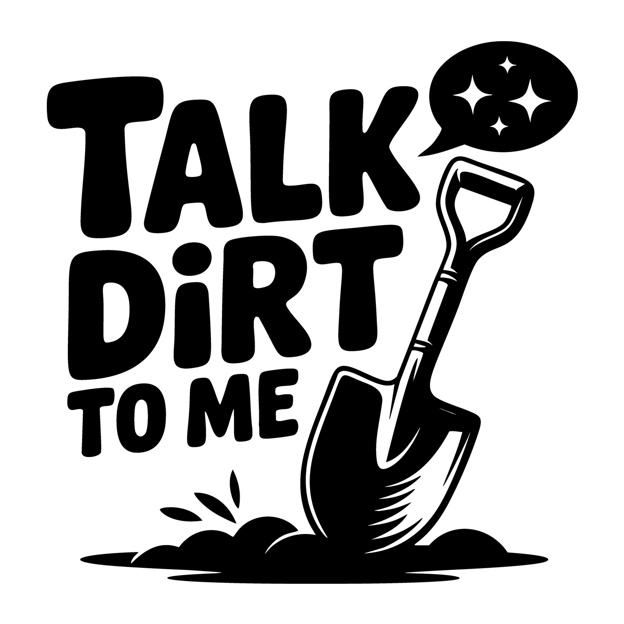 Talk Dirt to Me SVG