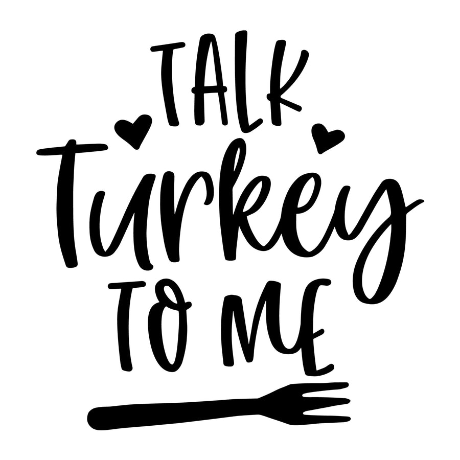 Talk Turkey to Me SVG for Cricut, Silhouette, laser cutting, vinyl, sublimation, Thanksgiving shirts, signs, decals, mugs, and DIY craft projects.