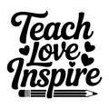 Teach Love Inspire SVG