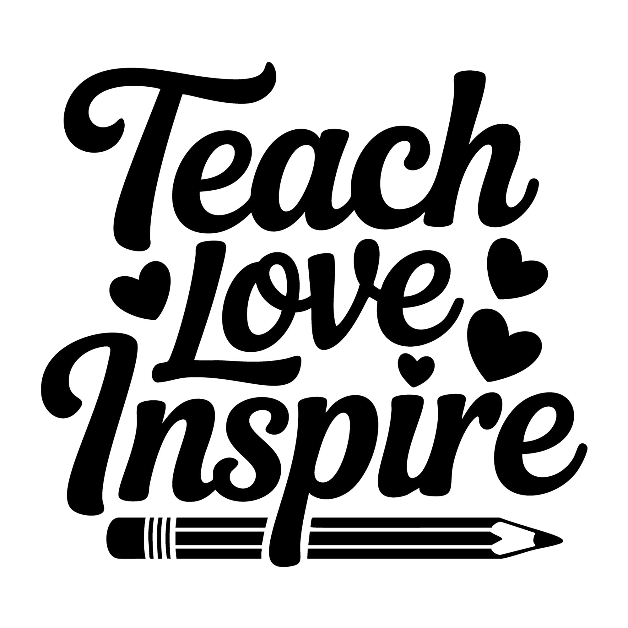 Teach Love Inspire SVG