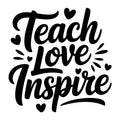 Teach Love Inspire SVG