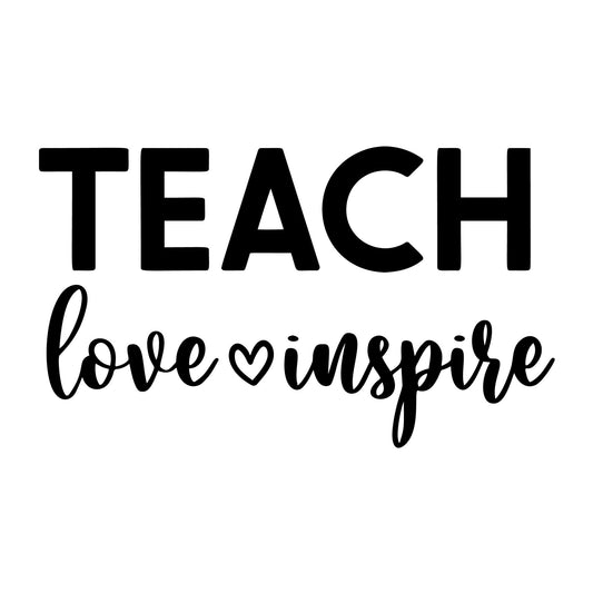 Teach Love Inspire SVG design for Cricut, Silhouette, laser cutting, vinyl, sublimation, teacher, and school craft projects.