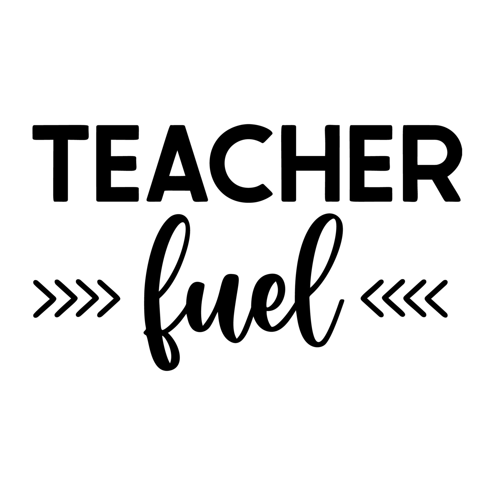 Teacher Fuel SVG design for Cricut, Silhouette, laser cutting, vinyl, sublimation, teacher, and school craft projects.