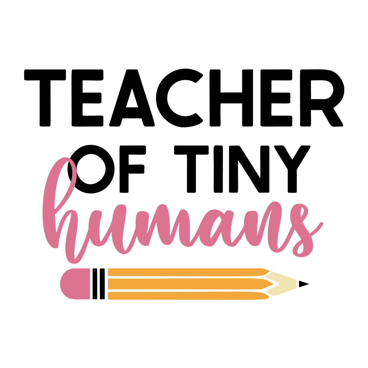 Teacher Of Tiny Humans SVG design for Cricut, Silhouette, laser cutting, vinyl, sublimation, teacher, and school craft projects.