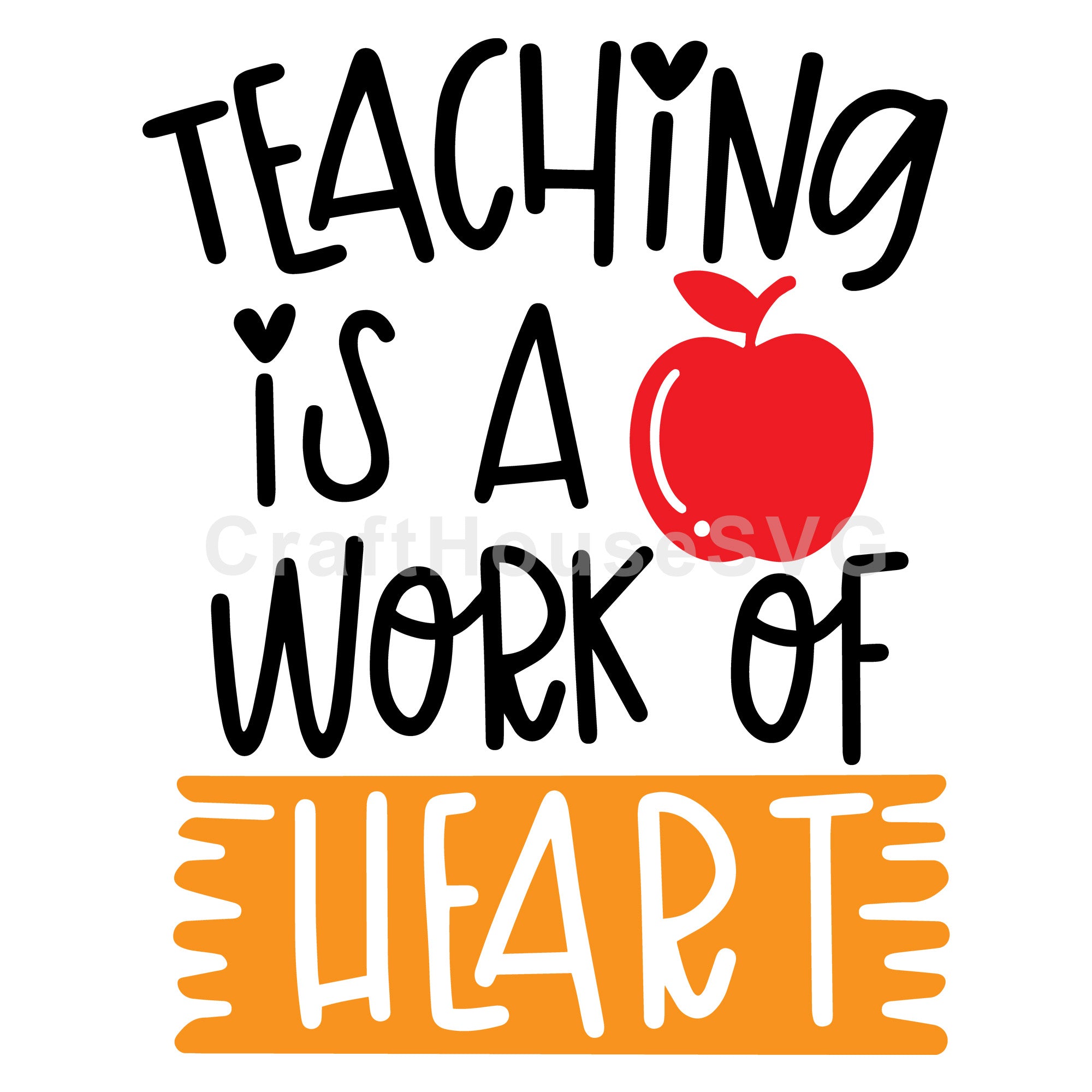 Teaching is a work of heart SVG