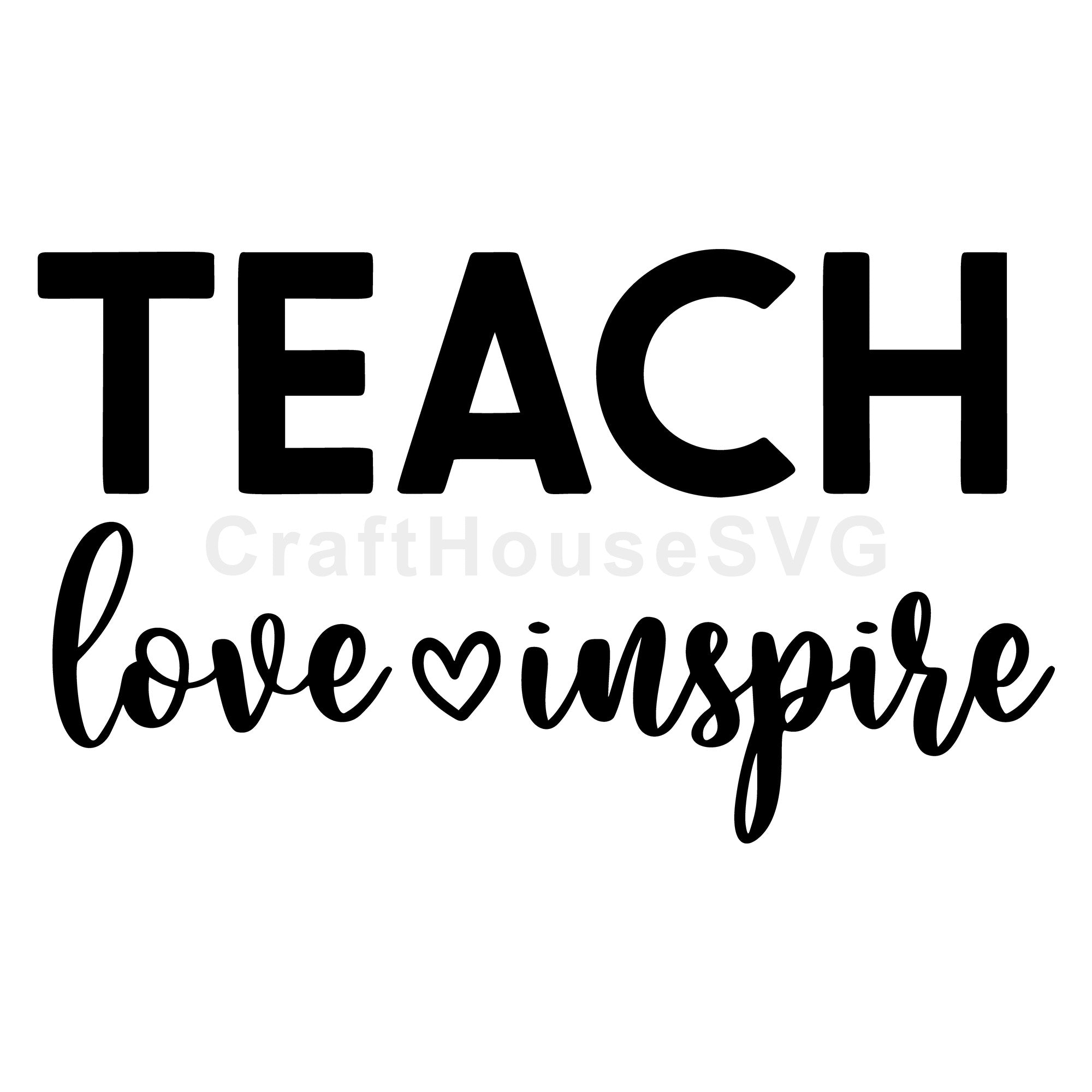 Teach love inspire SVG