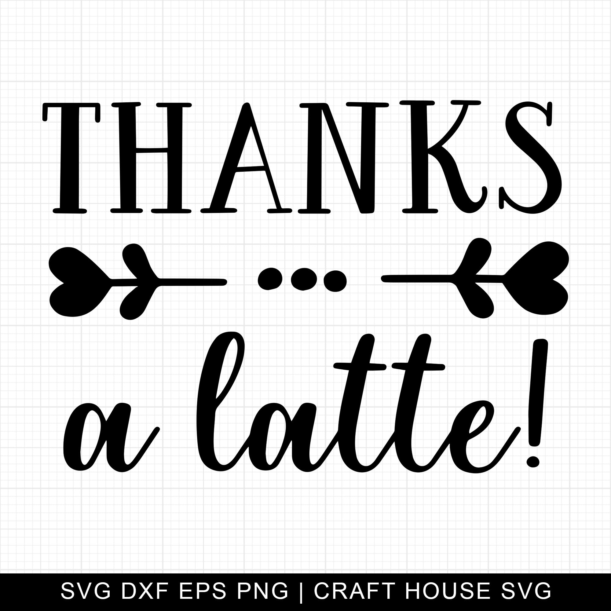 Thanks A Latte SVG | M10F15