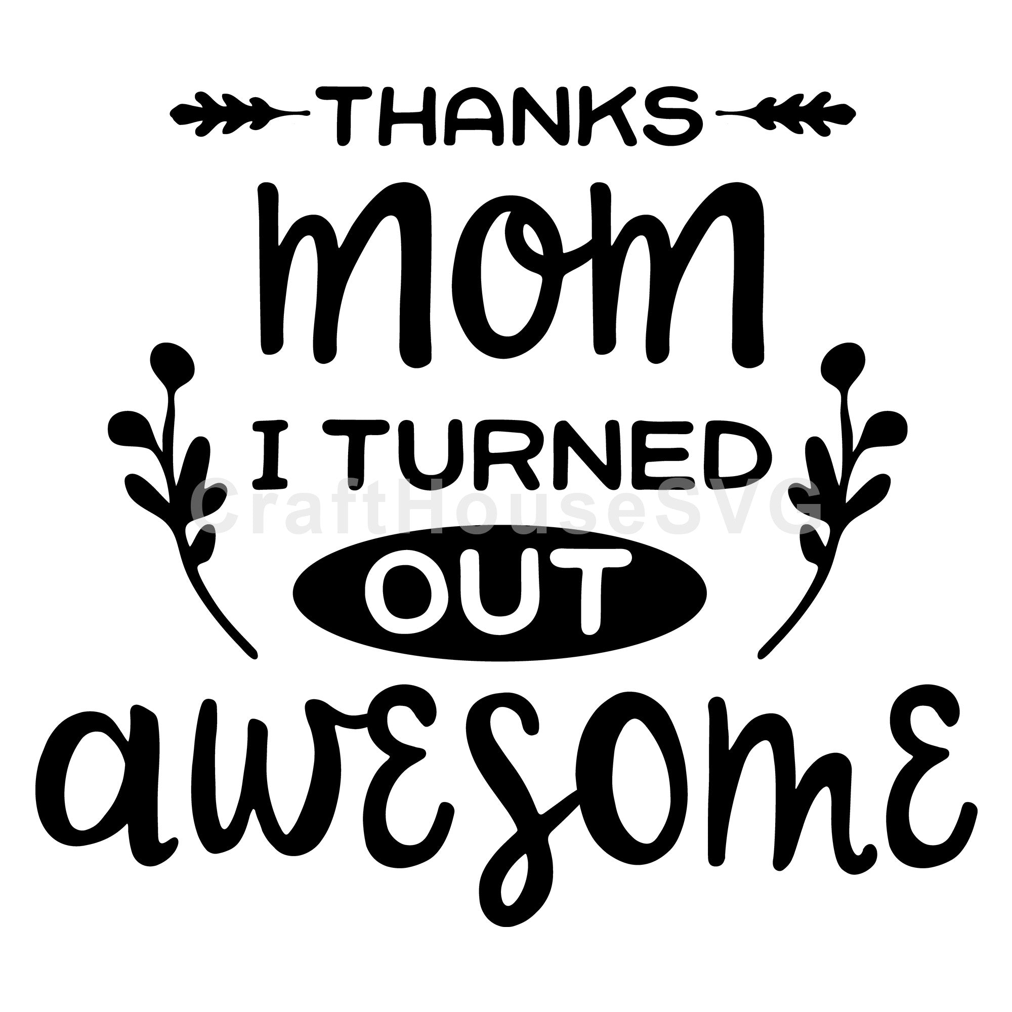 Thanks mom I turned out awesome SVG | M52F