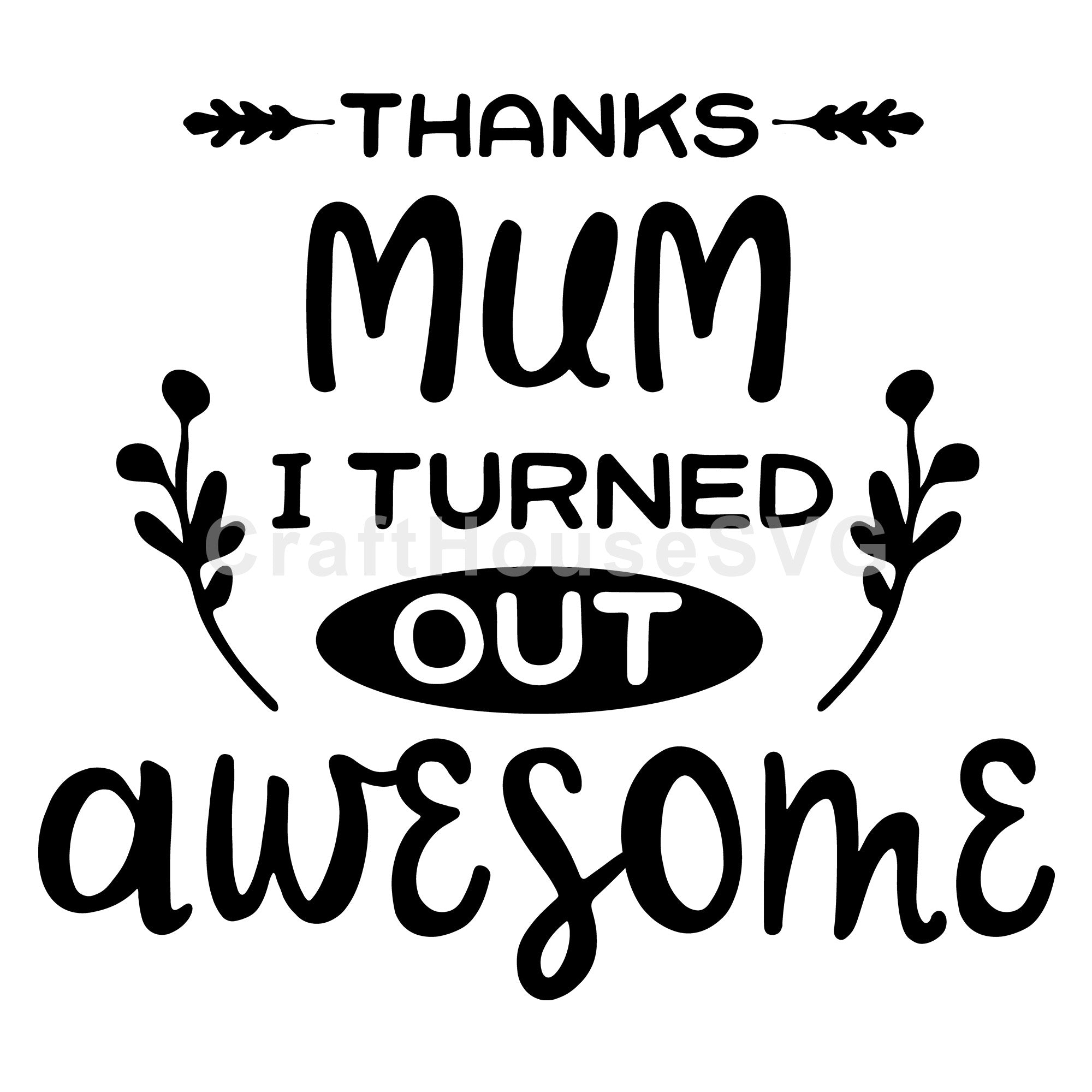 Thanks mom I turned out awesome SVG | M52F