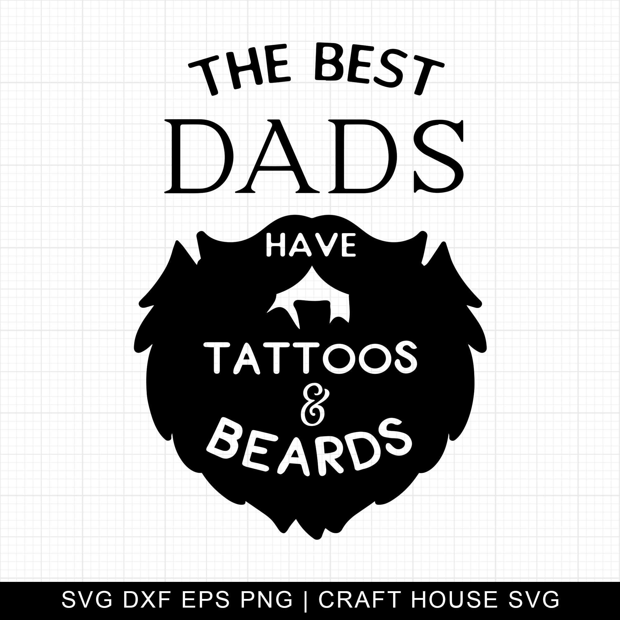 The Best Dads Have Tattoos And Beard SVG | M8F16